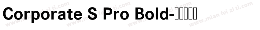 Corporate S Pro Bold字体转换